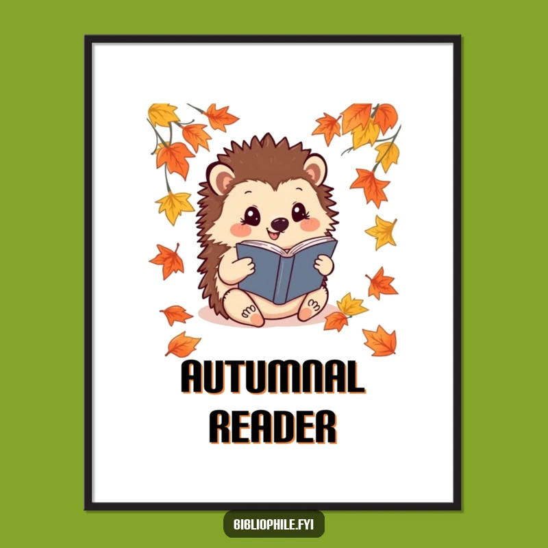 Funny Hedgehog Autumn Poster: Cozy Reader Art, Whimsical Funny Gift Decor