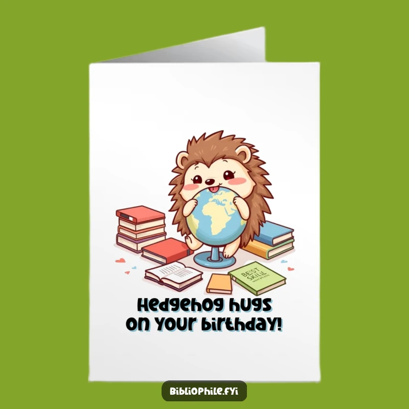Free Printable Hedgehog Birthday Card: Globe Rolling Fun Funny Downloadable Gift