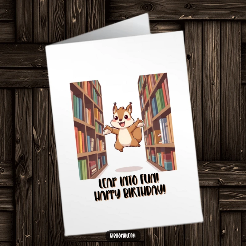 Funny Free Printable Birthday Card: An energetic squirrel leaping excitedly between bookshelves, celebrating birthdays with boundless enthusiasm.