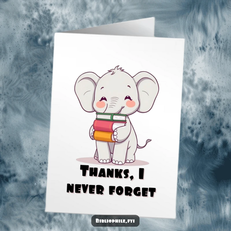 Funny Free Printable Thank You Card: Cheerful elephant balancing books on trunk, conveying sincere thanks.